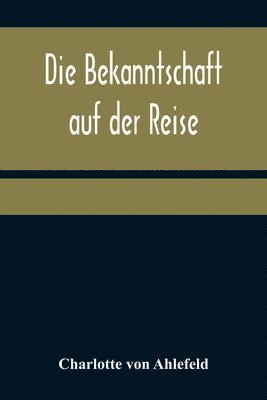 bokomslag Die Bekanntschaft auf der Reise