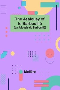 bokomslag The Jealousy of le Barbouille (La Jalousie du Barbouille)