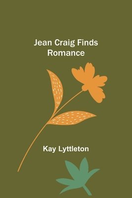 Kay Lyttleton - Jean Craig Finds Romance, Häftad