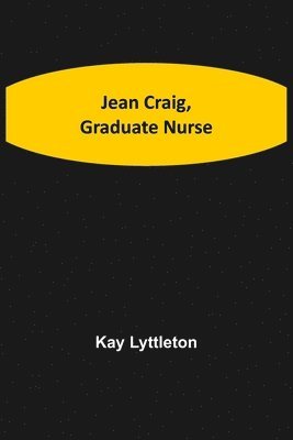 bokomslag Jean Craig, Graduate Nurse