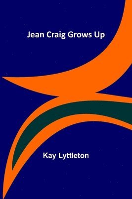 Kay Lyttleton - Jean Craig Grows Up, Häftad