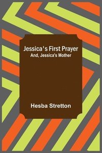 bokomslag Jessica's First Prayer; and, Jessica's Mother
