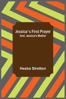 bokomslag Jessica's First Prayer; and, Jessica's Mother