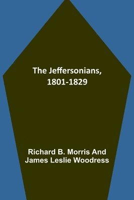 The Jeffersonians, 1801-1829 1