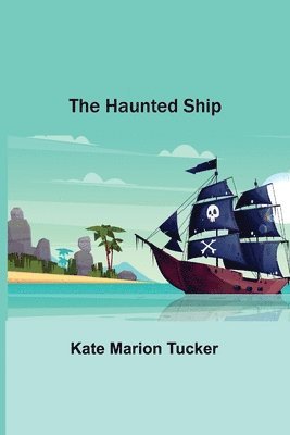 Kate Marion Tucker - Haunted Ship, Häftad