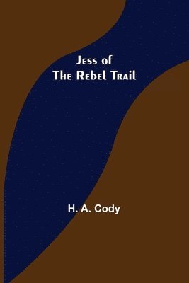 Jess of the Rebel Trail 1