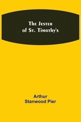 Arthur Stanwood Pier - Jester of St. Timothy's, Häftad