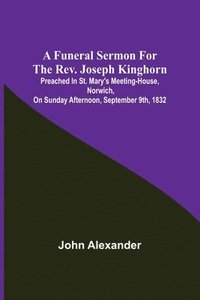 bokomslag A funeral sermon for the Rev. Joseph Kinghorn