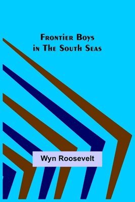 bokomslag Frontier Boys in the South Seas