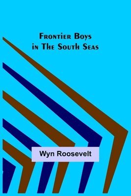 Frontier Boys in the South Seas 1