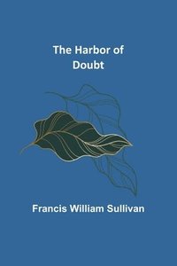 bokomslag The Harbor of Doubt
