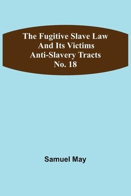 bokomslag Fugitive Slave Law and Its Victims