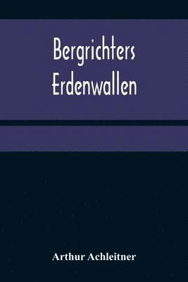 Bergrichters Erdenwallen