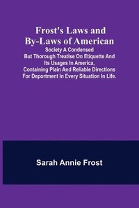 bokomslag Frost's Laws and By-Laws of American