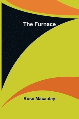 Rose Macaulay - Furnace, Häftad