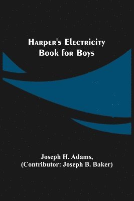 bokomslag Harper's Electricity Book for Boys