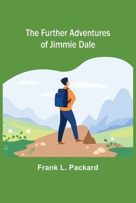 bokomslag The Further Adventures of Jimmie Dale