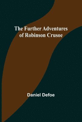 bokomslag The Further Adventures of Robinson Crusoe