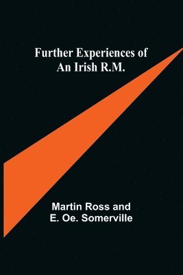 Martin Ross and E Oe Somerville, Martin Ross and E. Oe Somerville, Martin Ross and E. Oe. Somerville - Further Experiences of an Irish R.M., Häftad
