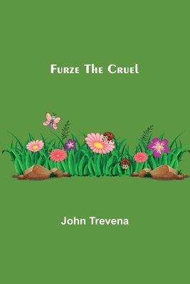 Furze the Cruel 1