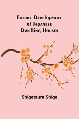 Future Development of Japanese Dwelling Houses 1