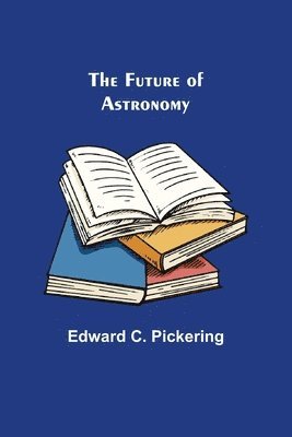 bokomslag Future of Astronomy
