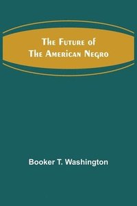 bokomslag The Future of the American Negro