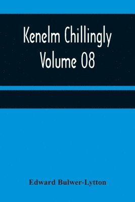 bokomslag Kenelm Chillingly - Volume 08
