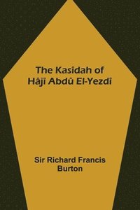 bokomslag The Kasidah of Haji Abdu El-Yezdi