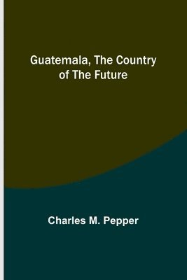 bokomslag Guatemala, the country of the future