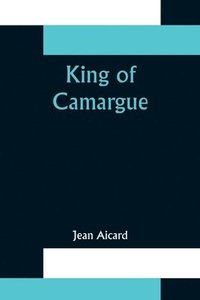 bokomslag King of Camargue