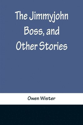 The Jimmyjohn Boss, and Other Stories 1