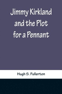 Jimmy Kirkland and the Plot for a Pennant 1