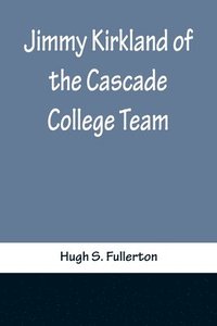 bokomslag Jimmy Kirkland of the Cascade College Team