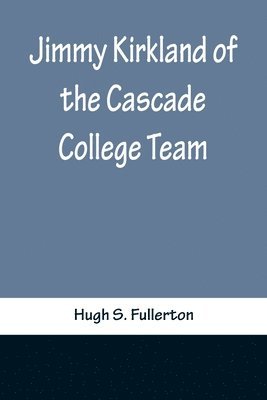 bokomslag Jimmy Kirkland of the Cascade College Team