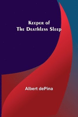 Keeper of the Deathless Sleep 1