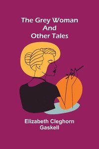 bokomslag Grey Woman and other Tales