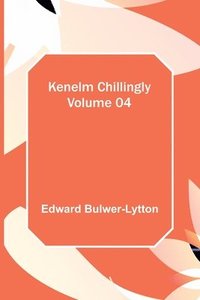 bokomslag Kenelm Chillingly - Volume 04