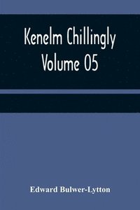 bokomslag Kenelm Chillingly - Volume 05