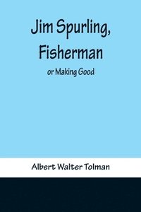 bokomslag Jim Spurling, Fisherman; or Making Good