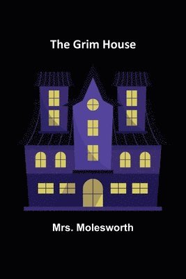 Molesworth, Mrs. Molesworth - Grim House, Häftad