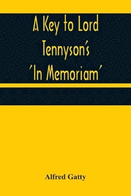 Key to Lord Tennyson's 'In Memoriam'