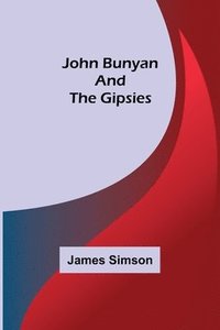 bokomslag John Bunyan and the Gipsies