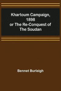 bokomslag Khartoum Campaign, 1898; or the Re-Conquest of the Soudan