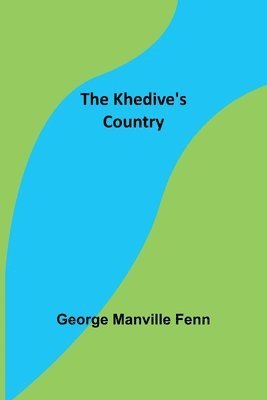 bokomslag The Khedive's Country