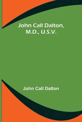 John Call Dalton - John Call Dalton, M.D., U.S.V., Häftad