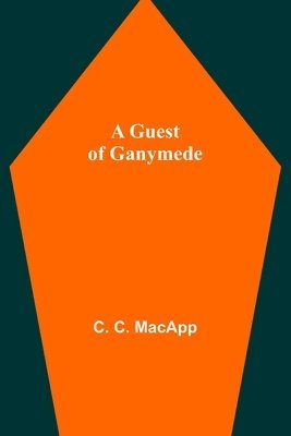 C C MacApp, C. C. MacApp, C. C. Macapp - Guest of Ganymede, Häftad