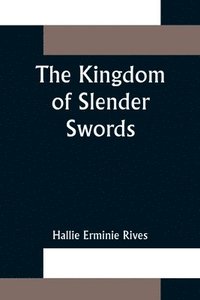 bokomslag The Kingdom of Slender Swords
