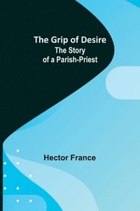 bokomslag The Grip of Desire