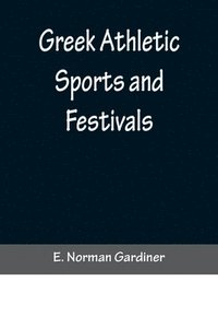 bokomslag Greek Athletic Sports and Festivals